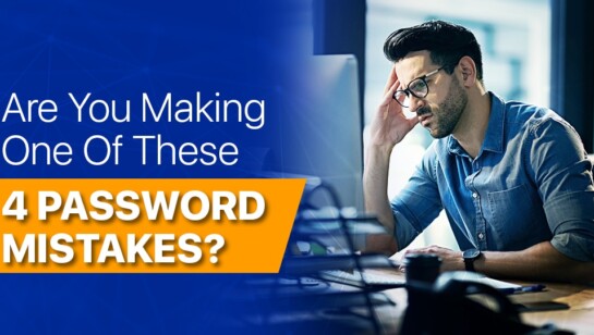 Are You Making One Of These 4 Password Mistakes?