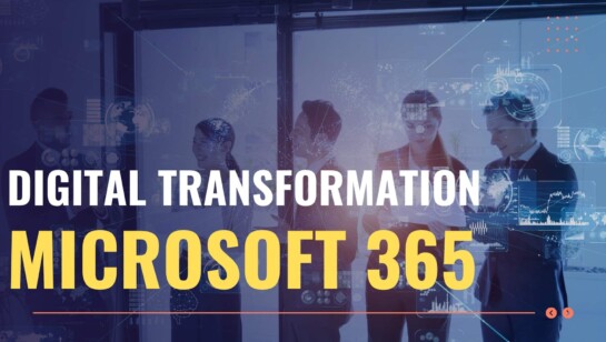 Transform Your Business Digitally by Optimizing Microsoft 365