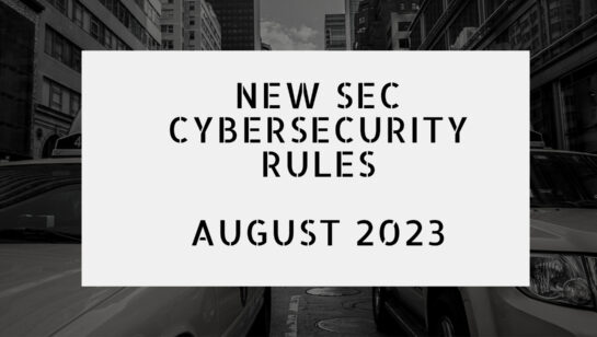 What Are The New SEC Cybersecurity Rules From August 2023?